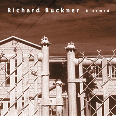 Richard Buckner -  Bloomed